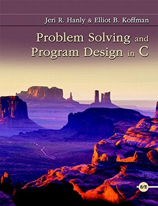 Problem Solving And Program Design In C With Myprogramminglab Etext Access Code Eighth Edition Jeri R Hanly Elliot B Koffman