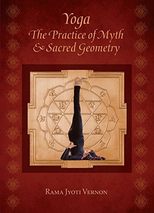 Yoga The Practice Of Myth Sacred Geometry Kindle Edition Rama Jyoti Vernon