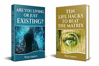 Awaken 2 Book Bundle Are You Living Or Just Existing Ten Life Hacks To Beat The Matrix Kindle Edition Tony Sayers