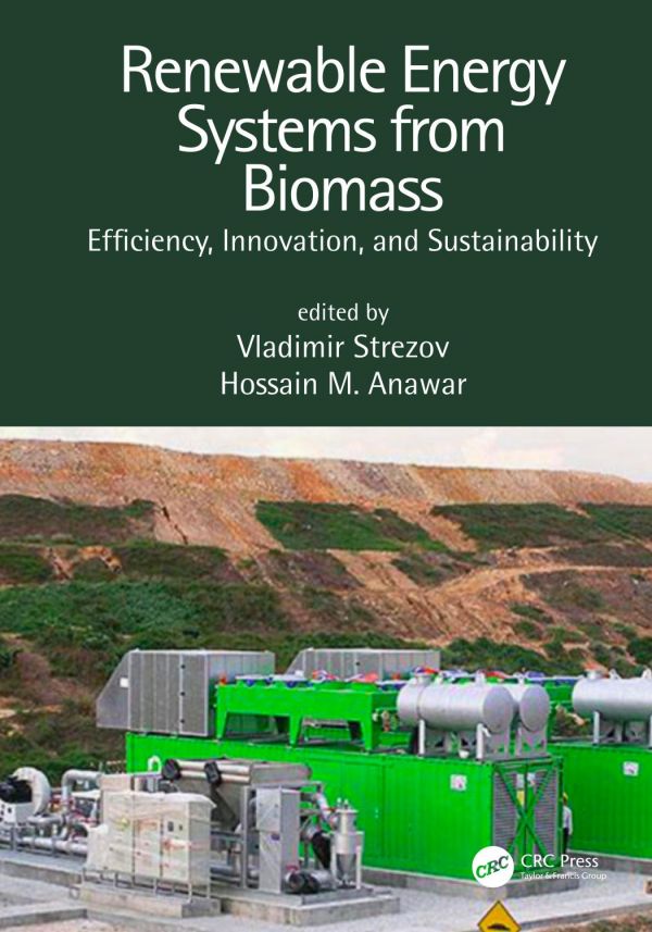 Renewable Energy Systems From Biomass Efficiency Innovation And Sustainability Vladimir Strezov