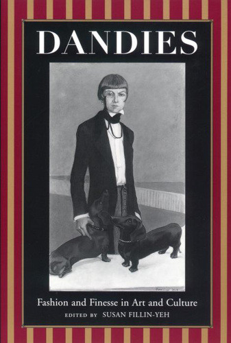 Dandies Fashion And Finesse In Art And Culture Susan Fillinyeh