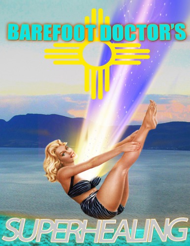 Barefoot Doctors Superhealing Training Barefoot Doctor