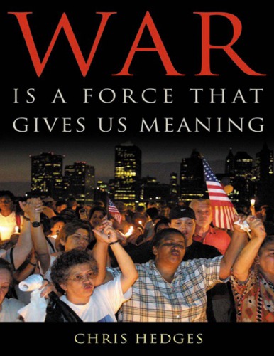 War Is A Force That Gives Us Meaning Chris Hedges