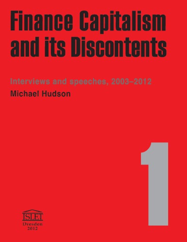 Finance Capitalism And Its Discontents Interviews And Speeches 20032012 Hudson