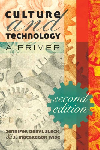 Culture And Technology A Primer 2nd Jennifer Daryl Slack J Macgregor Wise