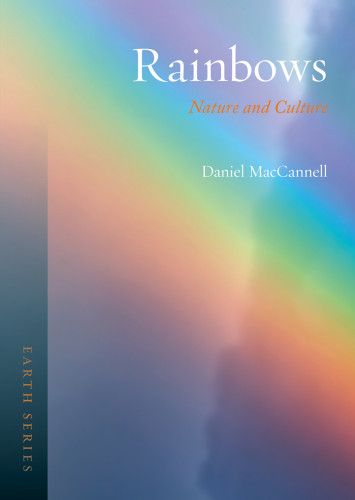 Rainbows Nature And Culture Daniel Maccannell