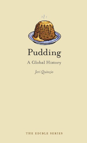 Pudding A Global History Jeri Quinzio
