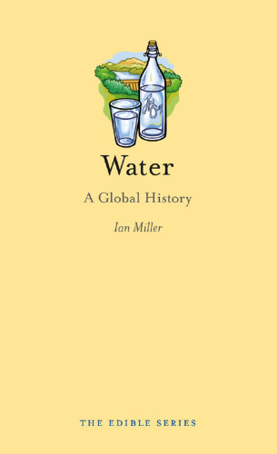 Water A Global History Ian Miller