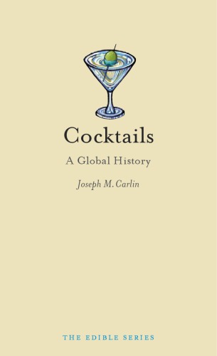 Cocktails A Global History Joseph M Carlin