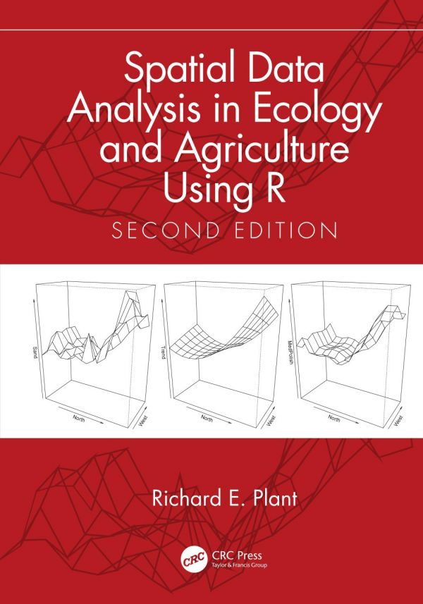 Spatial Data Analysis In Ecology And Agriculture Using R 2nd Richard E Plant