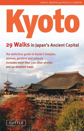 Kyoto 29 Walks In Japans Ancient Capital 2014 John H Martin