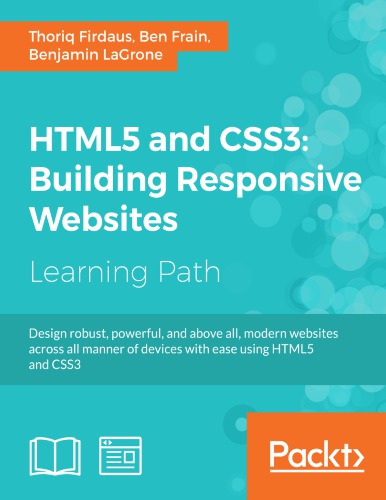Html5 And Css3 Building Responsive Websites Thoriq Firdaus Ben Frain