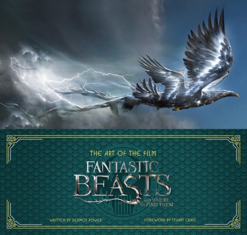 The Art Of The Film Fantastic Beasts And Where To Find Them Dermot Power