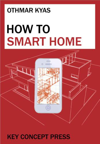 How To Smart Home A Step By Step Guide For Smart Homes Building Automation 5th Edition 5th Edition Othmar Kyas