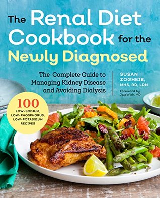 Renal Diet Cookbook For The Newly Diagnosed The Complete Guide To Managing Kidney Disease And Avoiding Dialysis Kindle Edition Susan Zogheib Jay Wish