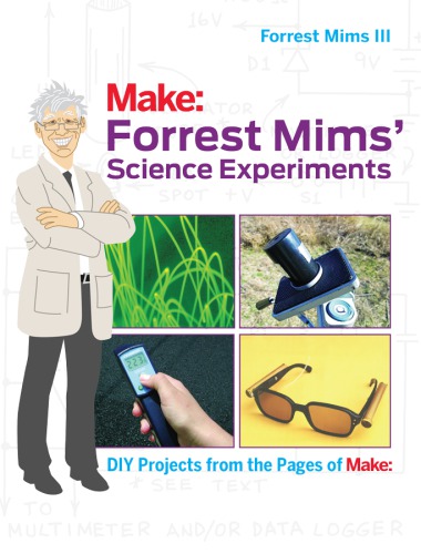 Forrest Mims Science Experiments Diy Projects From The Pages Of Make Forrest M Mims Iii