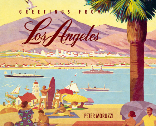 Greetings From Los Angeles Peter Moruzzi