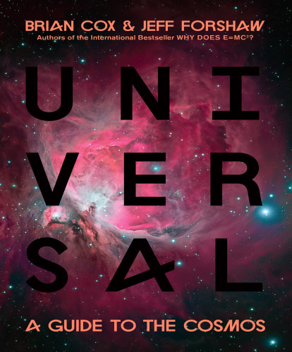 Universal A Guide To The Cosmos Brian Cox Jeff Forshaw