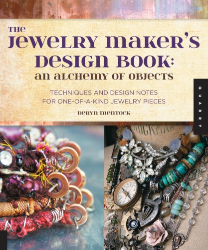 The Jewelry Makers Design Book An Alchemy Of Objects Deryn Mentock