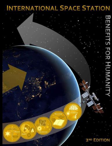 International Space Station Benefits For Humanity 2nd Edition 2nd Edition Nasa