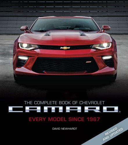 The Complete Book Of Chevrolet Camaro Every Model Since 1967 2nd Edition 2nd Edition David Newhardt