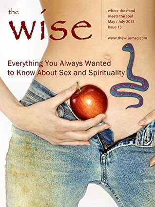 Everything You Always Wanted To Know About Sex And Spirituality The Wise Book 13 Kindle Edition Hasan Sonsuz Celiktas