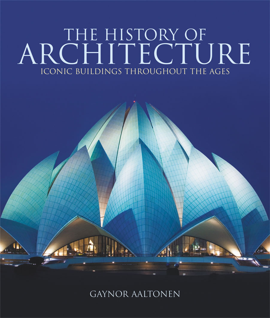 The History Of Architecture Iconic Buildings Throughout The Ages Gaynor Aaltonen