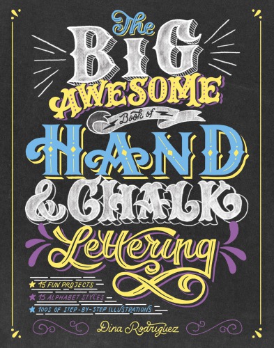 The Big Awesome Book Of Hand Chalk Lettering Dina Rodriguez