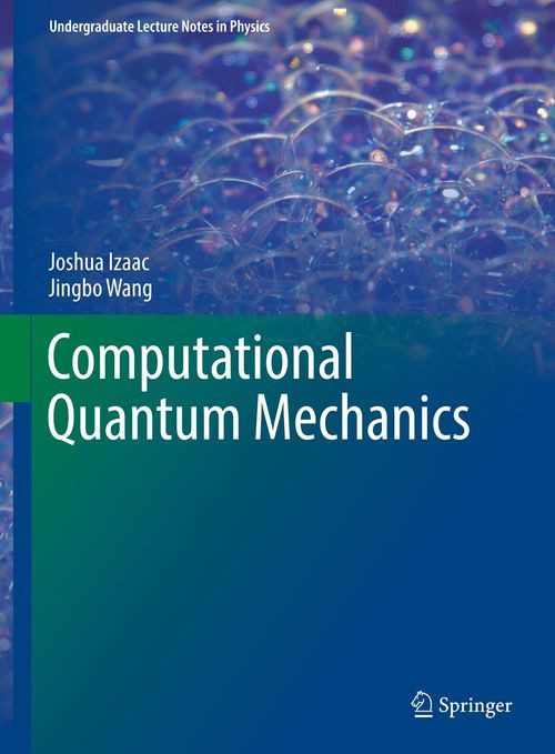 Computational Quantum Mechanics Joshua Izaac Jingbo Wang