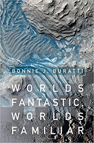 Worlds Fantastic Worlds Familiar A Guided Tour Of The Solar System Bonnie J Buratti