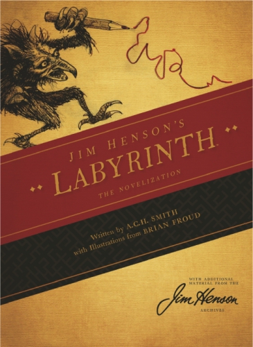 Jim Hensons Labyrinth The Novelization Jim Henson A C H Smith