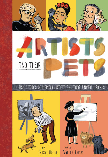 Artists And Their Pets True Stories Of Famous Artists And Their Animal Friends Susie Hodge