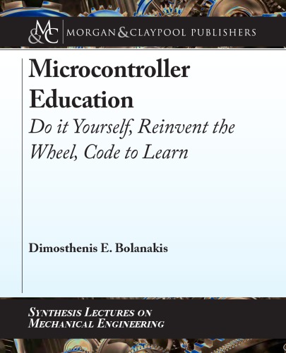 Microcontroller Education Do It Yourself Reinvent The Wheel Code To Learn Dimosthenis E Bolanakis