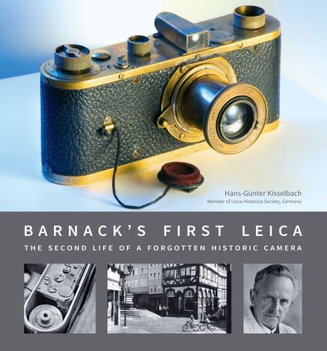 Barnacks First Leica The Second Life Of A Forgotten Historic Camera Hansgnter Kisselbach