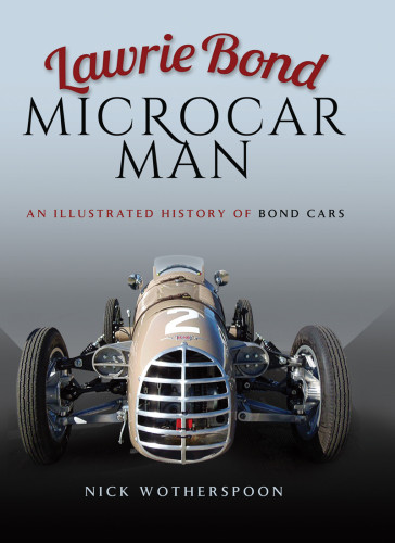 Lawrie Bond Microcar Man An Illustrated History Of Bond Cars Nick Wotherspoon