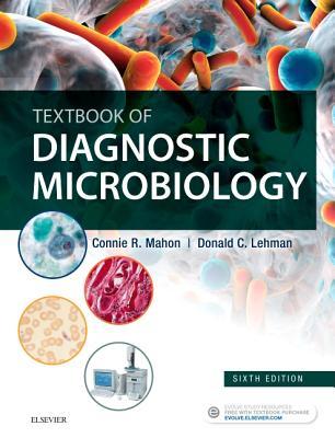 Textbook Of Diagnostic Microbiology 6th Edition Connie R Mahon Donald C Lehman