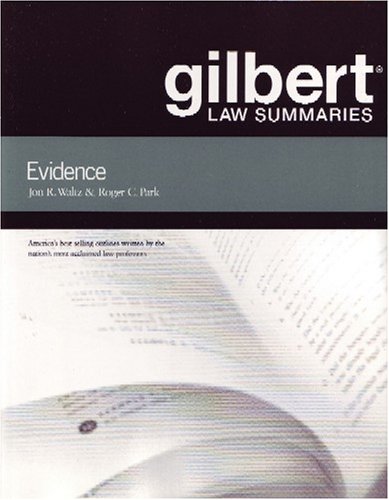 Gilbert Law Summaries On Evidence 18th John Kaplan Roger C Park