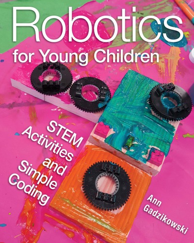 Robotics For Young Children Stem Activities And Simple Coding Ann Gadzikowski