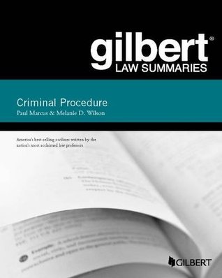 Gilbert Law Summary On Criminal Procedure 19th Ed Paul Marcus Melanie Wilson