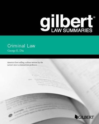 Gilbert Law Summary On Criminal Law 19th Ed George Dix