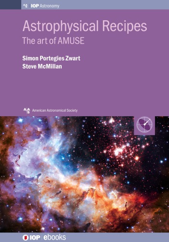 Astrophysical Recipes The Art Of Amuse Simon Portegies Zwart Steve Mcmillan