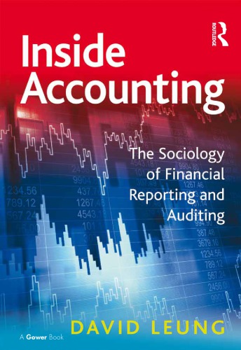 Inside Accounting The Sociology Of Financial Reporting And Auditing David Leung