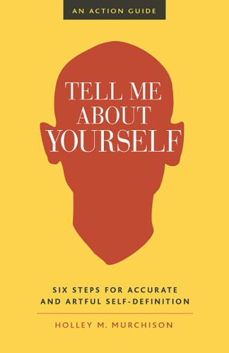 Tell Me About Yourself Holley M Murchison