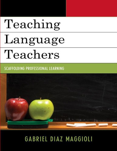 Teaching Language Teachers Scaffolding Professional Learning Gabriel Diaz Maggioli