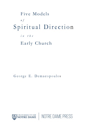 Five Models Of Spiritual Direction In The Early Church George E Demacopoulos