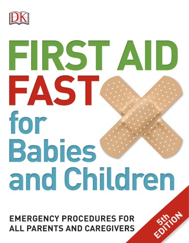 First Aid Fast For Babies And Children Emergency Procedures For All Parents And Caregivers 5th Edition 5th Edition Dr Gina M Piazza