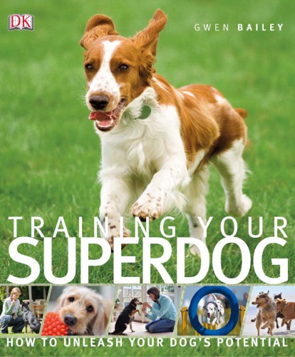Training Your Superdog Gwen Bailey