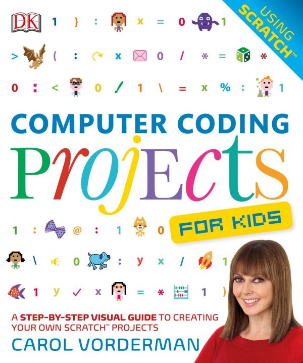 Computer Coding Projects For Kids A Stepbystep Visual Guide To Creating Your Own Scratch Projects 1st Edition Dk