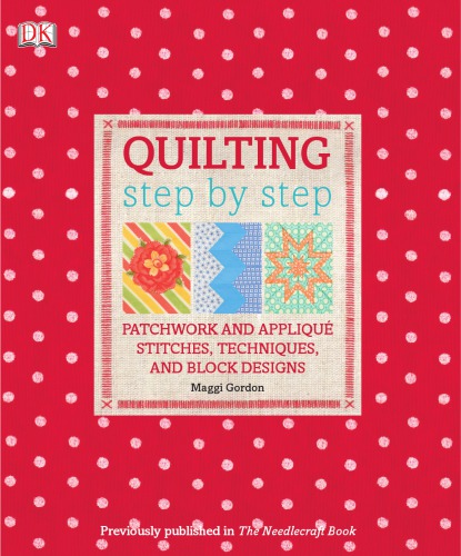 Quilting Step By Step Maggi Gordon