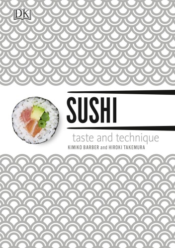 Sushi Taste And Technique Kimiko Barber Hiroki Takemura